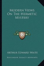 Modern Views on the Hermetic Mystery