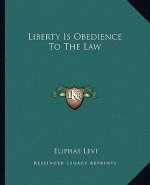 Liberty Is Obedience to the Law