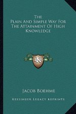 The Plain and Simple Way for the Attainment of High Knowledge