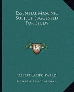 Essential Masonic Subject Suggested for Study