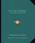 Is It All Chance: A Buddhist Conclusion