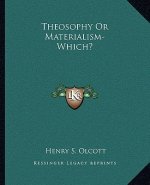 Theosophy or Materialism-Which?