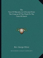 The View of Masonry as It Existed from the Creation of the World to the Time of Enoch