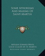 Some Aphorisms and Maxims of Saint-Martin