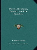 Masonic, Rosicrucian, Qabalistic, and Tarot Revelations