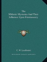 The Mithraic Mysteries and Their Influence Upon Freemasonry