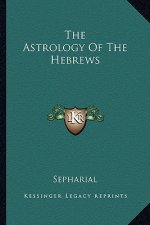 The Astrology of the Hebrews