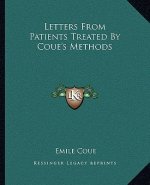 Letters from Patients Treated by Coue's Methods