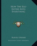 How the Ego Enters Into Everything