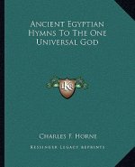 Ancient Egyptian Hymns to the One Universal God
