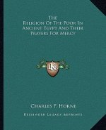 The Religion of the Poor in Ancient Egypt and Their Prayers for Mercy