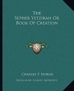 The Sepher Yetzirah or Book of Creation