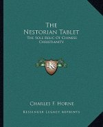 The Nestorian Tablet: The Sole Relic of Chinese Christianity