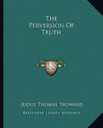 The Perversion of Truth