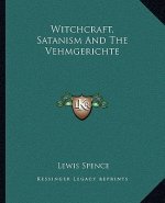 Witchcraft, Satanism and the Vehmgerichte