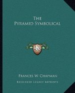 The Pyramid Symbolical