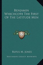 Benjamin Whichcote the First of the Latitude Men