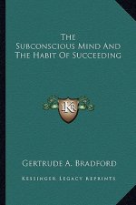 The Subconscious Mind and the Habit of Succeeding