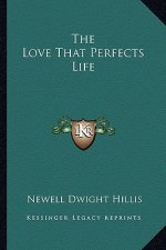 The Love That Perfects Life