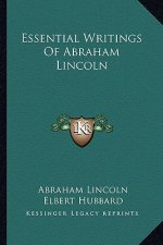 Essential Writings of Abraham Lincoln
