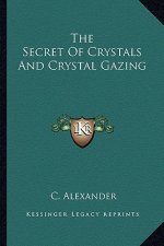 The Secret of Crystals and Crystal Gazing