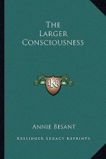 The Larger Consciousness