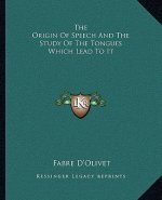 The Origin of Speech and the Study of the Tongues Which Lead to It