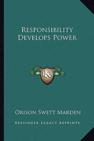 Responsibility Develops Power