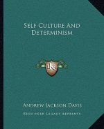 Self Culture and Determinism