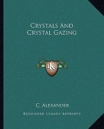 Crystals and Crystal Gazing
