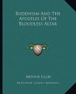 Buddhism and the Apostles of the Bloodless Altar