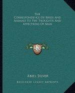 The Correspondence of Birds and Animals to the Thoughts and Affections of Man