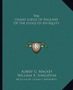 The Grand Lodge of England or the Lodge of Antiquity