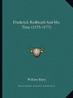 Frederick Redbeard and His Time (1155-1177)