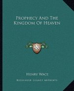 Prophecy and the Kingdom of Heaven