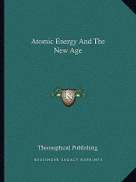 Atomic Energy and the New Age