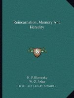 Reincarnation, Memory and Heredity