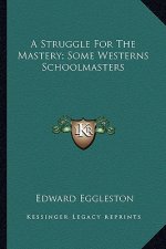 A Struggle for the Mastery; Some Westerns Schoolmasters