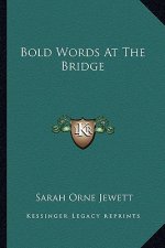 Bold Words at the Bridge