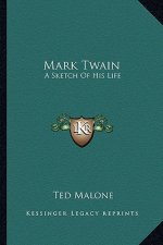 Mark Twain: A Sketch of His Life