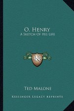 O. Henry: A Sketch of His Life