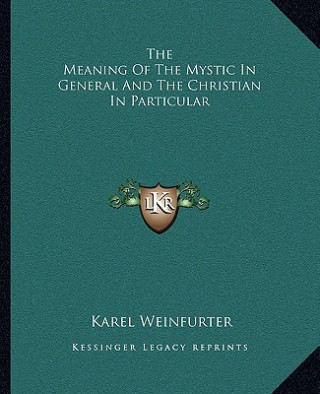 The Meaning of the Mystic in General and the Christian in Particular