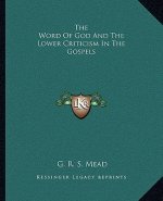 The Word of God and the Lower Criticism in the Gospels