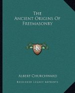 The Ancient Origins of Freemasonry
