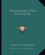 Freemasonry's Past and Future