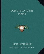 Old Child Is His Name