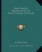 Some Famous Prosecutions of Practitioners of Magic