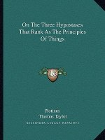 On the Three Hypostases That Rank as the Principles of Things