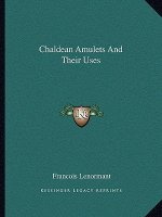 Chaldean Amulets and Their Uses