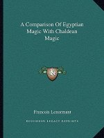A Comparison of Egyptian Magic with Chaldean Magic